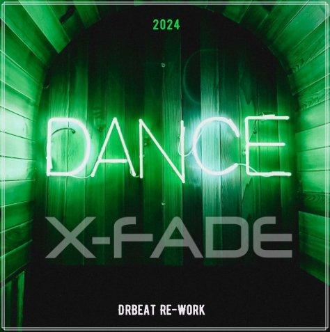 X-Fade - Dance (DrBeat Re-Work)
