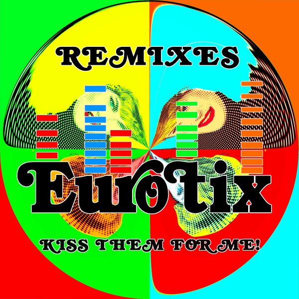 Eurotix - Kiss Them For Me (Rename 7" Mix)