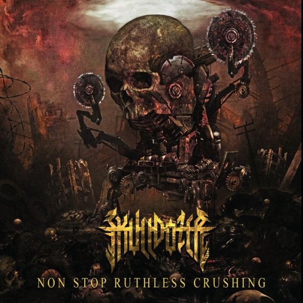Skulldozer - Non Stop Ruthless Crushing