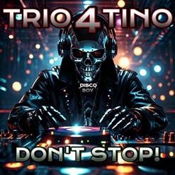 Trio4Tino - Don't Stop! (The Radio Edit)
