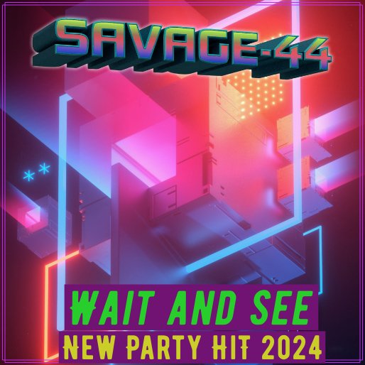 SAVAGE-44 - Wait and see
