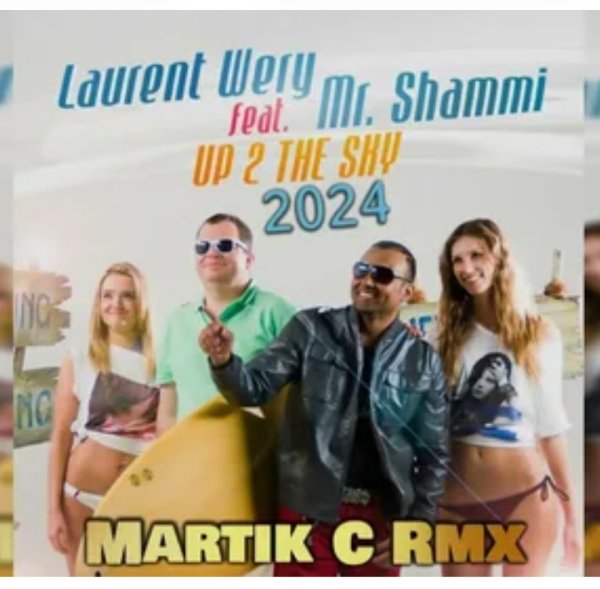 Laurent Wery Feat. Mr. Shammi - Up 2 The Sky (Martik C Rmx 2024)