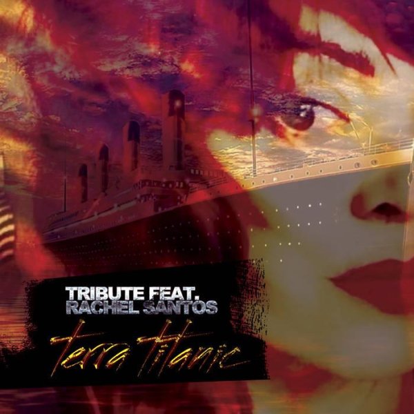 Tribute Feat. Rachel Santos - Terra Titanic (English Extended Mix)