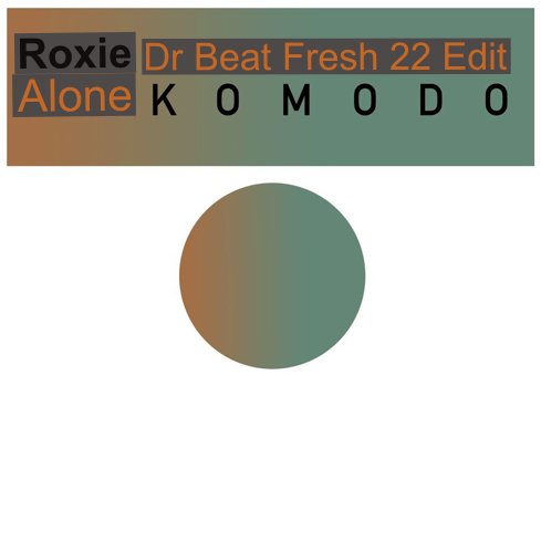 Komodo &amp; Roxie - Alone (Fresh 22 Edit)