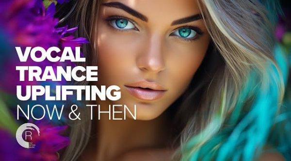 TRANCE MUSIC - VOCAL TRANCE UPLIFTING - NOW &amp; THEN