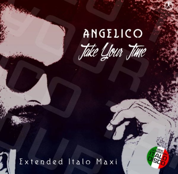 Angelico - Take Your Time (Extended Vocal Basic Mix 2024)