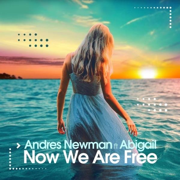 Andres Newman feat. Abigail - Now We Are Free (Deep Extended) (Deep Extended)