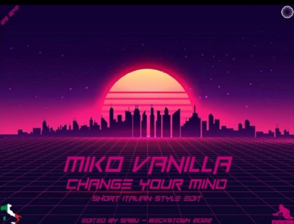 Miko Vanilla &amp; by Sabu - Change Your Mind (Short Italian Style Edit New Generation Italo Disco 2022)