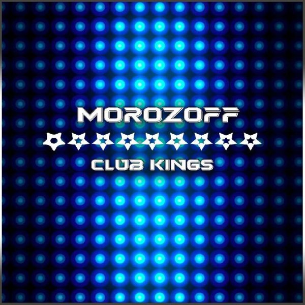 MOROZOFF - Club Kings (Dj Ikonnikov Remix)