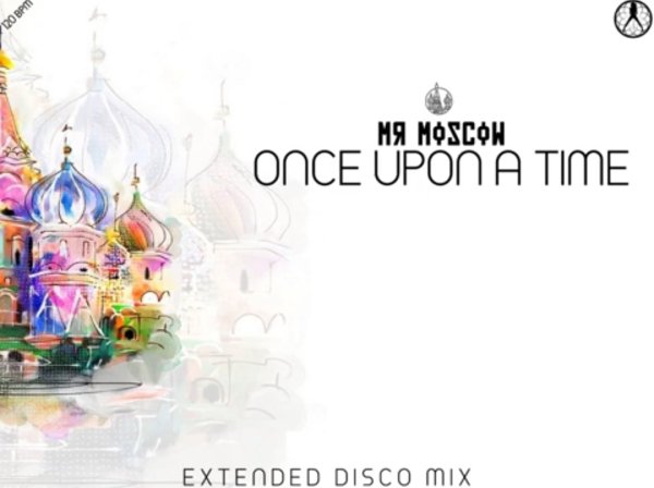 Mr. Moscow - Once Upon A Time (Extended Disco Mix 2024)