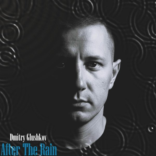 Dmitry Glushkov - After the Rain