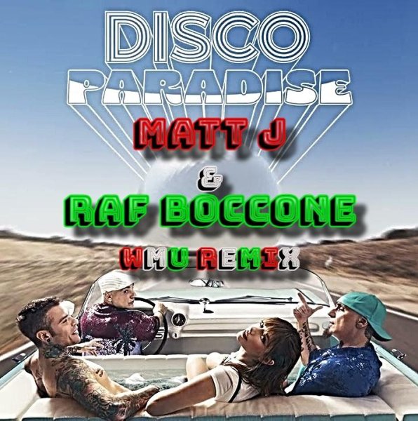 Fedez, Annalisa, Articolo 31 - Disco Paradise (Matt J &amp; Raf Boccone WMP Remix)