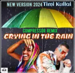 Timi Kullai - Crying In The Rain (Compressor Remix)