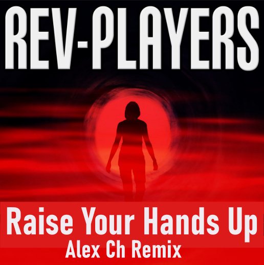 Rev-Players &amp; Arczi - Raise Your Hands Up (Alex Ch Remix)