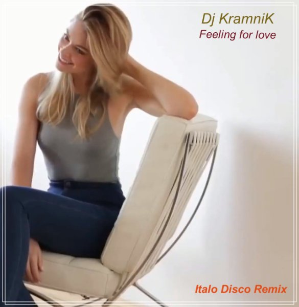 Dj KramniK - Feeling for love (Italo Disco Remix)