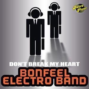 Bonfeel Electro Band - Don't Break My Heart