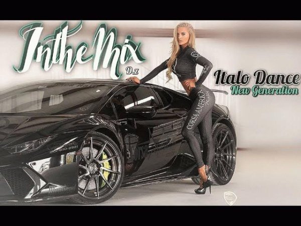 Неизвестный - Italo Dance 2022 New Generation Mix....