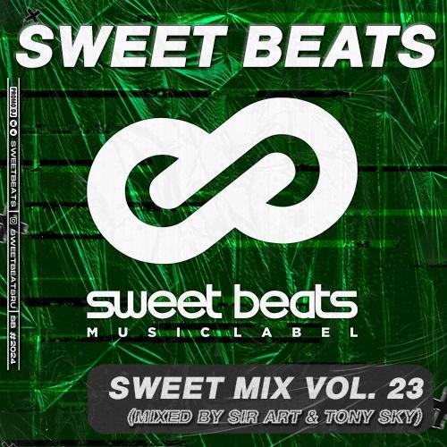 Sweet Beats - Sweet Mix Vol. 23 (Mixed By Sir Art &amp; Tony Sky)