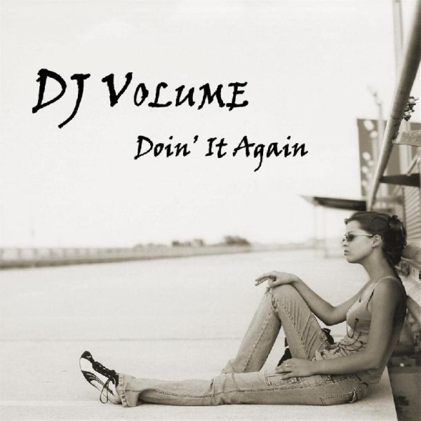 DJ Volume - Doin' It Again (Full Vocal Mix)