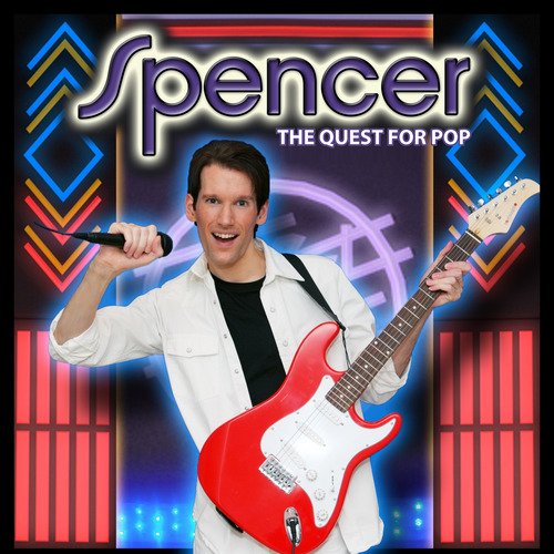 Spencer - The Quest For Pop (It's What I Love)