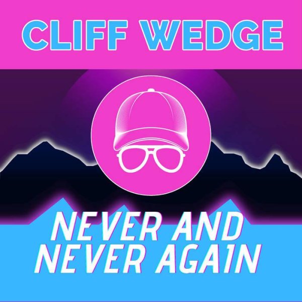 Cliff Wedge - Never And Never Again (Extended)