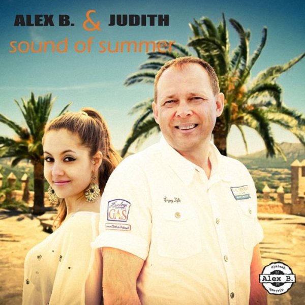 Alex B. &amp; Judith - Sound Of Summer [Radio Edit]