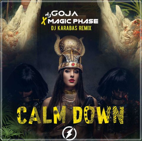 Dj Goja x Magic Phase - Calm Down (DJ Karabas Remix)