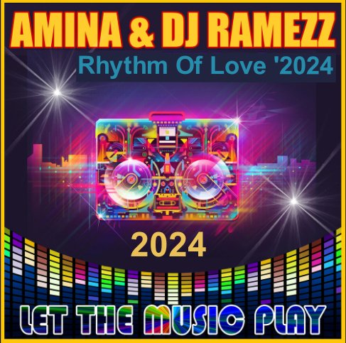 Dj Ramezz &amp; Amina - Rhythm Of Love '2024