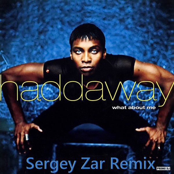 Haddaway - What About Me (S Z Radio Remix 2023)