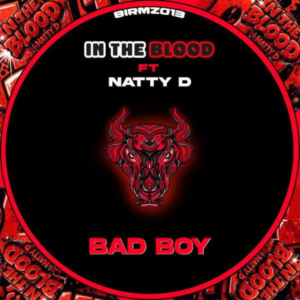 In The Blood, Natty D - Bad Boy