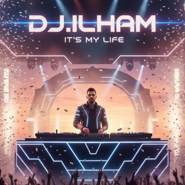 DJ.ILHAM - It's my Life