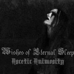 Wishes Of Eternal Sleep - Ascetic Animosity