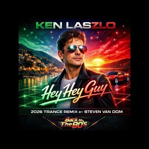 Ken Laszlo - Hey Hey Guy /Trance Remix by Steven Van Dom 2026