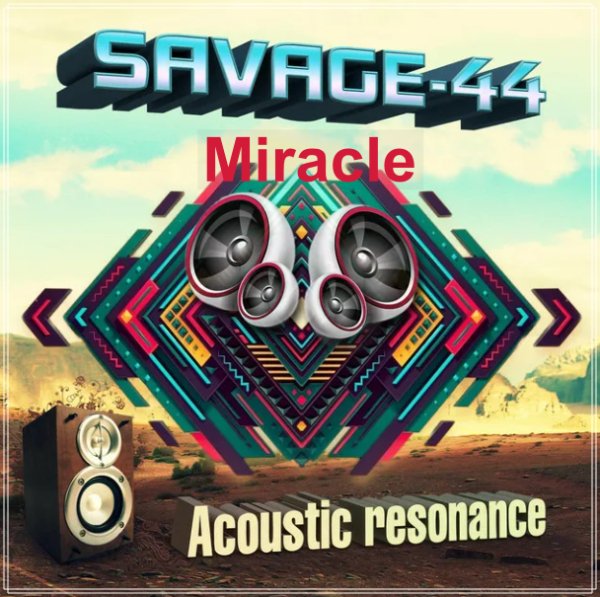 SAVAGE-44 - Miracle