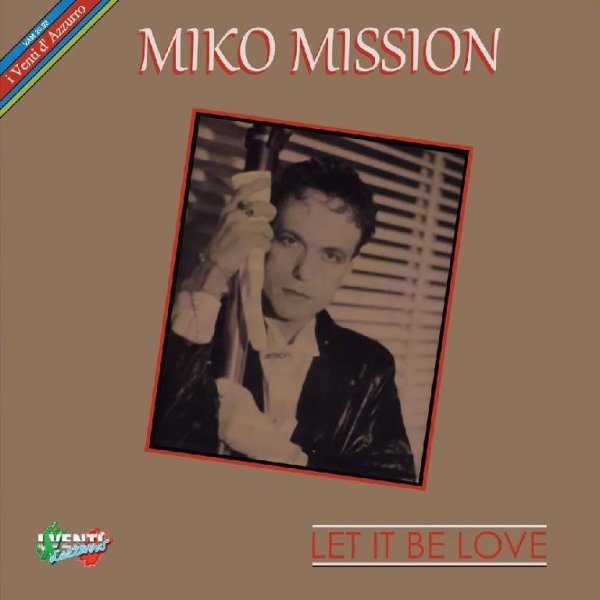 Miko Mission - Let It Be Love (Extended Mix The Best Of Italo Disco 80's)