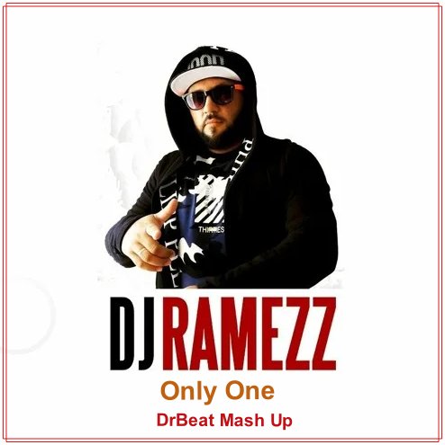 DJ Ramezz - Only One (DrBeat Mash Up)
