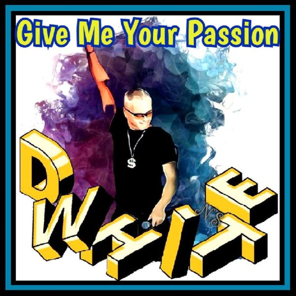 D.White - Give Me Your Passion