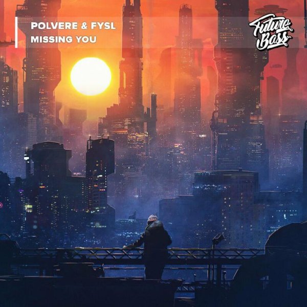 Polvere &amp; FYSL - Missing You