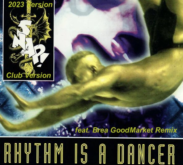 SNAP! - Rhythm Is A Dancer (feat. Brea GoodMarket Remix) (Club Version)