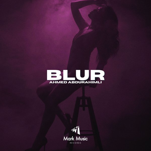 Ahmed Abdurahimli - Blur (Original Mix)