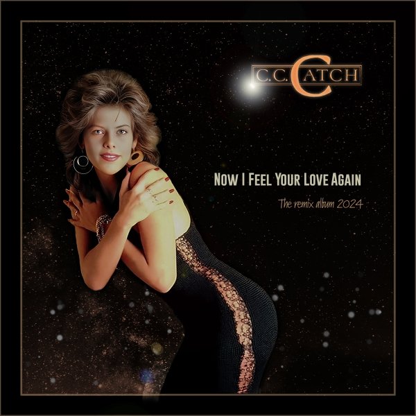 C.C.CATCH - C.C.CATCH - NOW I FEEL YOUR LOVE AGAIN /// REMIXES ALBUM CD,  2024