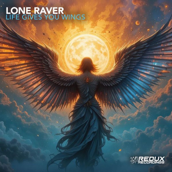 Lone Raver - Life Gives You Wings