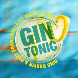 Dino Brown, Ice Mc, Vise feat. Paky Francavilla - Gin Tonic (Think About the Way)