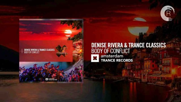 Denise Rivera &amp; Trance Classics - Body Of Conflict [Amsterdam Trance] Extended