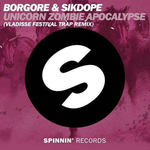 Borgore &amp; Sikdope - Unicorn Zombie Apocalypse (Vladisse Festival Trap Remix)