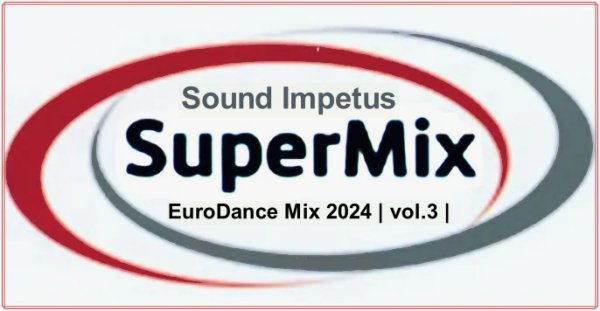 Sound Impetus - EuroDance Mix 2024 (vol.3)