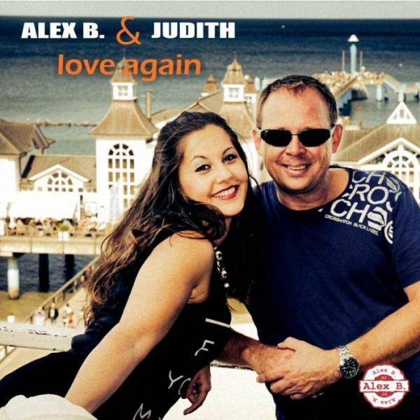 Alex B. &amp; Judith - Love Again [Radio Edit]