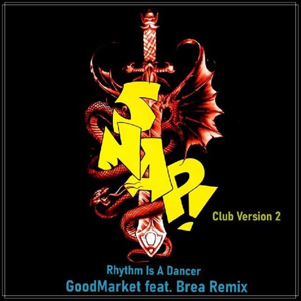 SNAP! - Rhythm Is A Dancer (GoodMarket feat. Brea Remix) (Club Version 2)