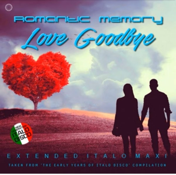 Romantic Memory - Love Goodbye (Extended Vocal Disco Mix 2023)
