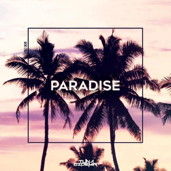 Tuna Özdemir - Paradise (Original Mix)